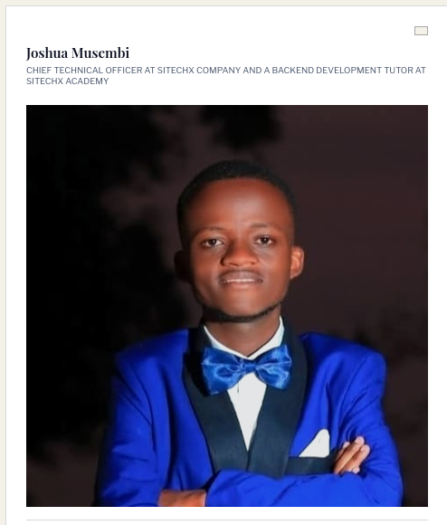 Joshua Musembi — Chief Technical Officer of SitechX Company and Backend Development Tutor at SitechX Academy